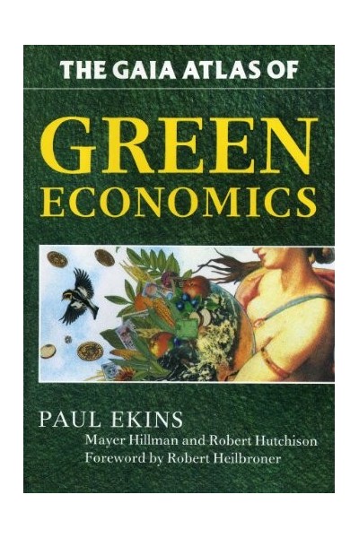 The Gaia Atlas Of Green Economics